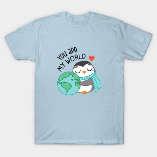 You Are My World T-Shirt